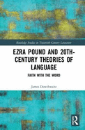 Ezra Pound and 20th-Century Theories of Language: Faith with the Word
