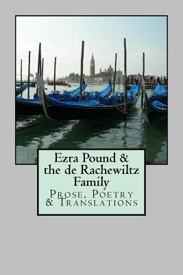 Ezra Pound & the de Rachewiltz Family: Prose, Poetry & Translations - De Rachewiltz, Mary