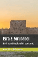 Ezra & Zerubabel: Esdra and Rabisheikh book 1 & 2