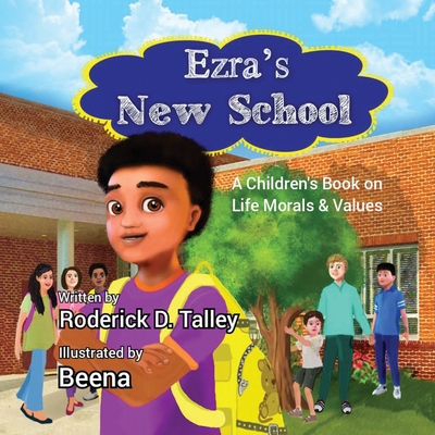 Ezra's New School: A Children's Book on Life Morals and Values - Talley, Roderick D