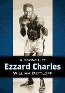 Ezzard Charles: A Boxing Life