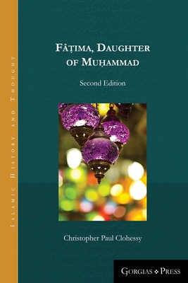 F ima, Daughter of Muhammad (second edition - paperback) - Clohessy, Christopher Paul