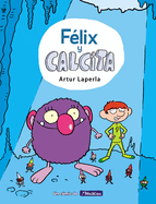 Flix Y Calcita / Felix and Calcita