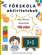 Frskola 123 Aktivitetsbok - L?r dig skriva siffror, r?kna till 100 och r?kna plus och minus.: Fr Barn i ?ldrarna 4-8 ?r. Boken ?r utm?rkt pedagogiskt l?romedel till frskolan eller fr barn som vill frbereda sig infr skolstart