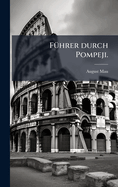 F?1/4hrer durch Pompeji.