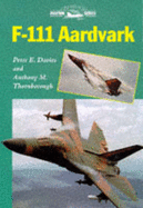 F-111 Aardvark - Davies, Peter, and Thornborough, Anthony M