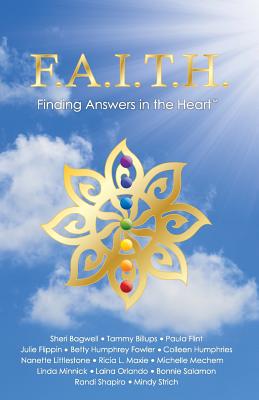 F.A.I.T.H. - Finding Answers in the Heart - Littlestone, Nanette, and Billups, Tammy, and Mindy, Strich