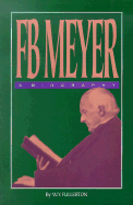 F.B. Meyer: A Biography - Fullerton, W. Y.