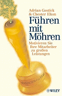 F?hren mit Mhren: Motivieren Sie Ihre Mitarbeiter zu gro?en Leistungen