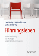 F?hrungsleben: Inside Leadership - Top-Manager Im Persnlichen Interview