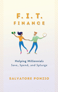 F.I.T. Finance: Helping Millennials Save, Spend and Splurge