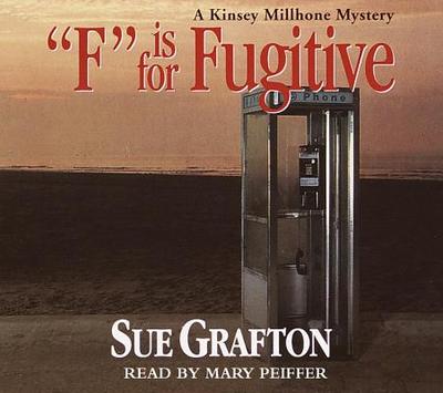 F Is for Fugitive - Grafton, Sue, and Peiffer, Mary (Read by)