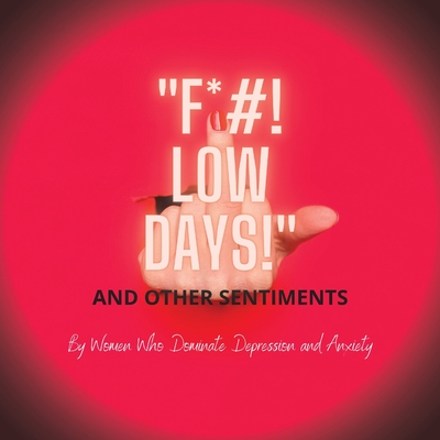 F*#! Low Days! and Other Sentiments: Fldaos - Pear Shaped Press (Prepared for publication by), and Queen Ex Literature (Prepared for publication by), and Reaves, A Brytney