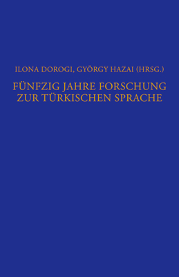 F?nfzig Jahre Forschung Zur T?rkischen Sprache: Ein Bibliographischer ?berblick (1950 Bis 2000) - Dorogi, Ilona (Editor), and Hazai, Gyrgy (Editor)