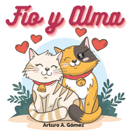 F?o y Alma: dos gatitas felices: Cuentos de animales felices (2)