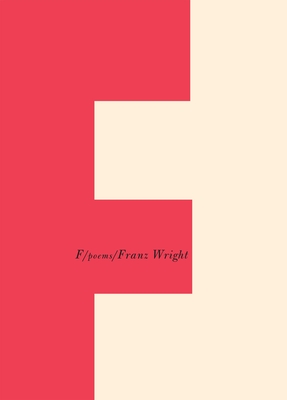 F: Poems - Wright, Franz