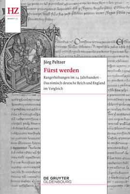 F?rst Werden: Rangerhhungen Im 14. Jahrhundert - Das Rmisch-Deutsche Reich Und England Im Vergleich - Peltzer, Jrg