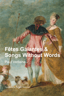 F?tes Galantes & Songs Without Words