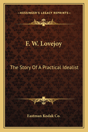 F. W. Lovejoy: The Story of a Practical Idealist