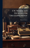 F.W. Weber, der Dichter von "Dreizehnlinden"