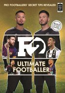 F2: Ultimate Footballer: BECOME THE PERFECT FOOTBALLER WITH THE F2'S NEW BOOK!: (Skills Book 4)