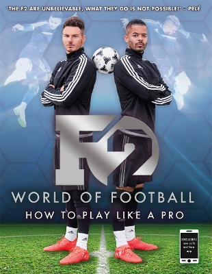 F2 World of Football: How to Play Like a Pro (Skills Book 1) - F2, The