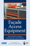 Fa?ade Access Equipment: Structural Design, Evaluation, and Testing