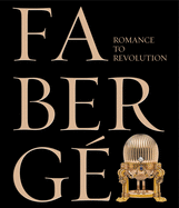 Faberg: Romance to Revolution
