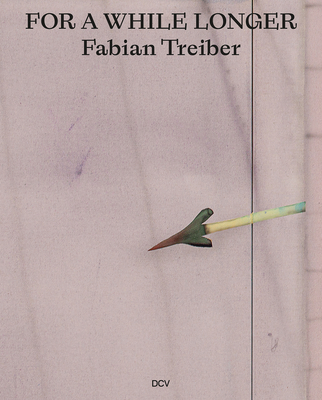 Fabian Treiber: For a While Longer - Leistenschneider, Carolin, and Haverkampf, Philipp, and Hollaus, Invar-Torre