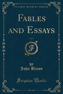 Fables and Essays, Vol. 1 (Classic Reprint)