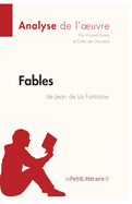 Fables de Jean de La Fontaine (Analyse de l'oeuvre): Analyse complte et rsum dtaill de l'oeuvre