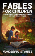 Fables for Children A large collection of fantastic fables and fairy tales. (Vol.52): Unique, fun, and relaxing bedtime stories, capable of conveying many values and fostering a passion for reading