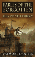 Fables of the Forgotten (the Complete Trilogy