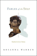 Fables of the Self: Studies in Lyric Poetry