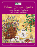 Fabric Collage Quilts: Using Creative Applique and Embellishments