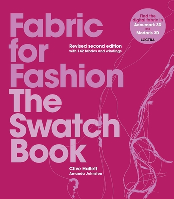 Fabric for Fashion: The Swatch Book Revised Second Edition - Johnston, Amanda, and Hallett, Clive