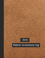 Fabric inventory log: Large Journal for the sewing lover, machinist, designer or small business to keep a record of fabric sourced for project work - fabric content, width, store, amount and price - Tan leather effect cover art design