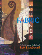 Fabric Journey: An Inside Look at the Quilts of Ruth B. McDowell