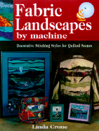 Fabric Landscapes by Machine - Crone, Linda