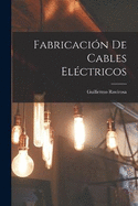 Fabricacin De Cables Elctricos