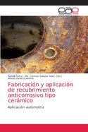 Fabricacin y aplicacin de recubrimiento anticorrosivo tipo cermico