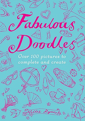 Fabulous Doodles: Over 100 Pictures to Complete and Create - 