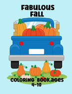 Fabulous Fall Coloring Book: Ages 4 - 10