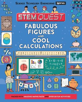 Fabulous Figures and Cool Calculations: Packed with amazing maths facts and over 30 fun experiments - Stuart, Colin