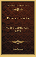 Fabulous Histories: The History of the Robins (1848)