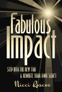 Fabulous Impact: Step Into the New You & Rewrite Your Own Script