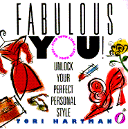 Fabulous You!: Unlock Your Perfect Personal Style - Hartman, Toni, and Hartman, Tori