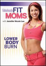 Fabulously Fit Moms: Lower Body Burn - Featuring Jennifer Nicole Lee