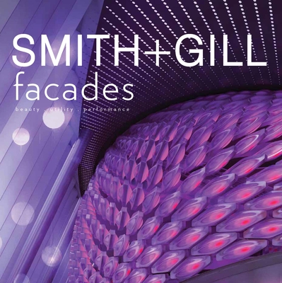 Facades: Beauty. Utility. Performance - Adrian Smith + Gordon Gill Architecture