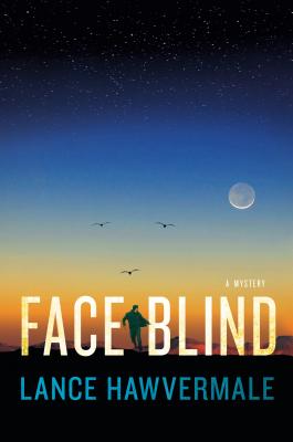 Face Blind: A Mystery - Hawvermale, Lance